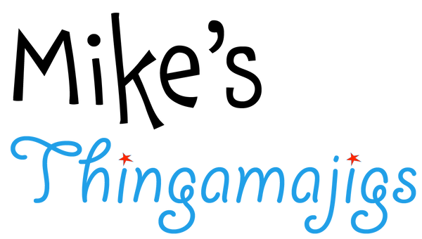 Mike's Thingamajigs